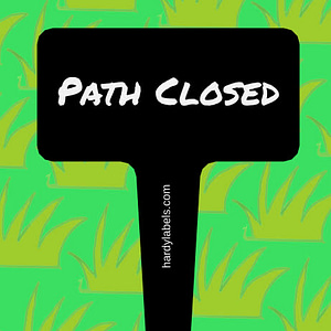 This shows the black and white label with Path Closed written in the Princess Sofia font